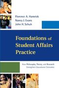 foundations of student affairs practice: how philosophy, theory, and research strengthen educational outcomes