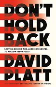 Don't Hold Back: Leaving Behind the American Gospel to Follow Jesus Fully (en Inglés)