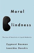 moral blindness: the loss of sensitivity in liquid modernity (en Inglés)