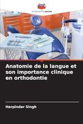Anatomie de la Langue et son Importance Clinique en Orthodontie (en Francés)