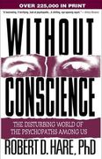 Without Conscience: The Disturbing World of the Psychopaths Among us 