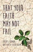 That Your Faith may not Fail (en Inglés)