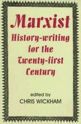 Marxist History-Writing for the Twenty-First Century (British Academy Occasional Papers) 