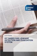 Iot Based Gas Leakage Detection and Evacuation System (en Inglés)