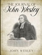 The Journal of John Wesley (en Inglés)