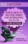 Luis Fonsi: Flying High to Success, Weird and Interesting Facts on Our Latin Grammy winning Puerto Rican Singer!