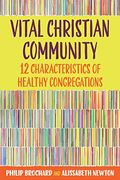 Vital Christian Community: Twelve Characteristics of Healthy Congregations (en Inglés)