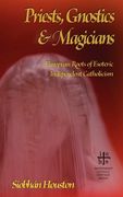 priests, gnostics and magicians: european roots of esoteric independent catholicism (en Inglés)
