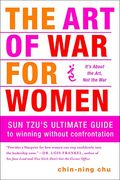 The art of war for Women: Sun Tzu's Ultimate Guide to Winning Without Confrontation (en Inglés)