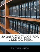 Salmer Og Sange for Kirke Og Hjem (en Noruego)