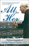 All for Her: The Autobiography of Father Patrick Peyton, C. S. C. (Holy Cross Book) (en Inglés)