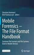 Mobile Forensics - The File Format Handbook: Common File Formats and File Systems Used in Mobile Devices (en Inglés)