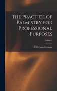 The Practice of Palmistry for Professional Purposes; Volume 2 (en Inglés)