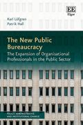 New Public Bureaucracy. The Expansion of Organisational Professionals in the Public Sector
