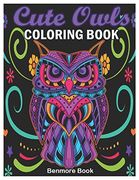 Cute Owls Coloring Book: An Adult Coloring Book With fun owl Designs, and Relaxing Mandalas Patterns 