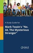 A Study Guide for Mark Twain's "No. 44, The Mysterious Stranger" (en Inglés)