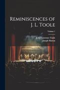Reminiscences of j. L. Toole; Volume 1 (en Inglés)