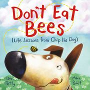 Don'T eat Bees: Life Lessons From Chip the dog (en Inglés)