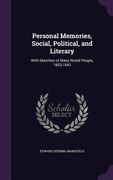 Personal Memories, Social, Political, and Literary: With Sketches of Many Noted People, 1803-1843 (en Inglés)