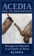 Acedia and Its Discontents: Metaphysical Boredom in an Empire of Desire (en Inglés)