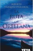 La Ruta de Orellana (Best Seller Zeta Bolsillo)