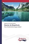 Reactor de Biopelícula: Para el Tratamiento de Agua Residual (in Spanish)