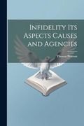 Infidelity its Aspects Causes and Agencies (en Inglés)