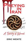 Preying in Iran: A Tapestry of Wounds (en Inglés)