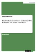 Struktur-Funktionsanalyse am Beispiel "Das Karussell" von Rainer Maria Rilke (en Alemán)