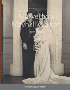 Marvel Lou Mayhall Walker: 1927 - 2018 (en Inglés)