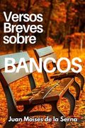 Versos Breves Sobre Bancos (in Spanish)