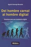 Del Hombre Carnal al Hombre Digital.  Vitaminas Para una Ciudadania Digital.