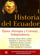 Historia del Ecuador I. Épocas Aborigen y Colonial, Independencia.