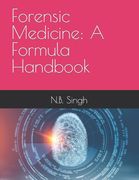 Forensic Medicine: A Formula Handbook (en Inglés)