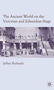 The Ancient World on the Victorian and Edwardian Stage (en Inglés)