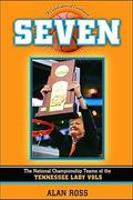 Seven: The National Championship Teams of the Tennessee Lady Vols (en Inglés)