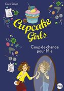 Cupcake Girls - Tome 26 Coup de Chance Pour mia (en Francés)