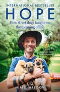 Hope - How Street Dogs Taught Me the Meaning of Life: Featuring Rodney, McMuffin and King Whacker (en Inglés)