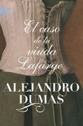 El caso de la viuda Lafarge (Emecé) - Alexandre Dumas - Emecé