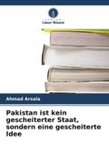 Pakistan ist kein gescheiterter Staat, sondern eine gescheiterte Idee: DE (en Alemán)