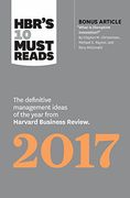Hbr's 10 Must Reads 2017: The Definitive Management Ideas of the Year From Harvard Business Review (With Bonus Article What is Disruptive Innovation? ) (Hbr's 10 Must Reads) (en Inglés)