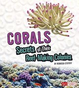 Corals: Secrets of Their Reef-Making Colonies (Amazing Animal Colonies) (en Inglés)