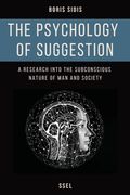 The psychology of suggestion: A research into the subconscious nature of man and society (Easy to Read Layout) (en Inglés)