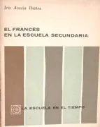 El frances en la escuela secundaria (Ambiciones y metodos) (in Spanish)