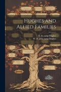 Hughes and Allied Families (en Inglés)