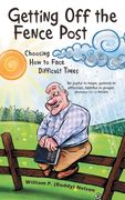 Getting off the Fence Post: Choosing How to Face Difficult Times