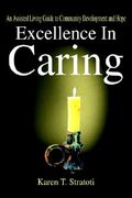 excellence in caring: an assisted living guide to community development and hope (en Inglés)