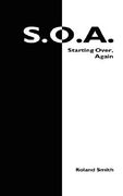 s.o.a.: starting over, again