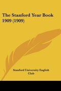 the stanford year book 1909 (1909) (en Inglés)