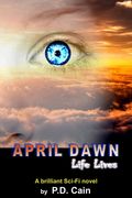 April Dawn: Life Lives